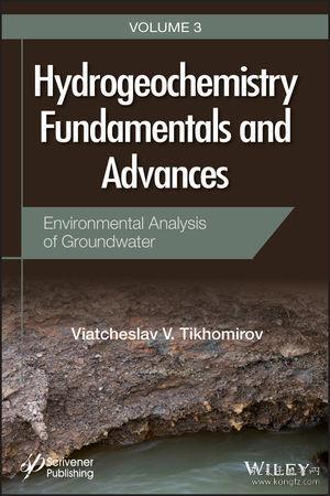 (image for) Hydrogeochemistry Fundamentals and Advances, Volume 3, Environmental Analysis of Groundwater - Click Image to Close