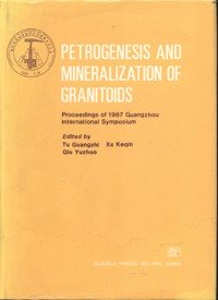 (image for) Petrogenesis and Mineralization of Granitoids-Proceedings of 1987 Guangzhou International Symposium - Click Image to Close