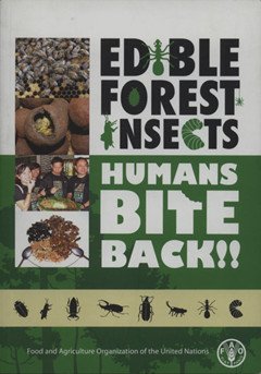 (image for) Edible FOREST INSECTS: HUMANS BITE BACK - Click Image to Close