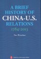 (image for) 1784-2013-A BRIEF HISTORY OF CHINA-U.S. RELATIONS