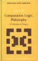 (image for) Computation, Logic, Philosophy-A Collection of Essays