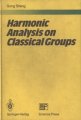 (image for) Harmonic Analysis on Classical Groups (Out of Print)