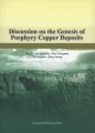 (image for) Discussion on the Genesis of Porphyry Copper Deposits