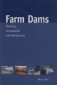 (image for) Farm Dams – Planning, Construction and Maintenance