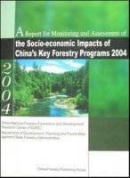 (image for) A Report for Monitoring and Assessment of the Socio-economic Impacts of China's Key Forestry Programs 2004