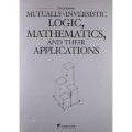 (image for) Mutually-Inversistic Logic, Mathematics, and Their Applications