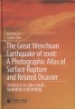 (image for) The Great Wenchuan Earthqauke of 2008: A Phtographic Atlas of Surface Rupture and Related Disaster