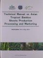(image for) Technical Manual on Asian Tropical Bamboo Shoots Production Processing and Marketing